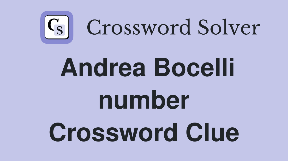 Andrea Bocelli number Crossword Clue