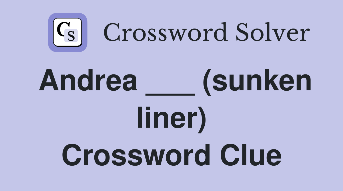 Andrea ___ (sunken liner) Crossword Clue