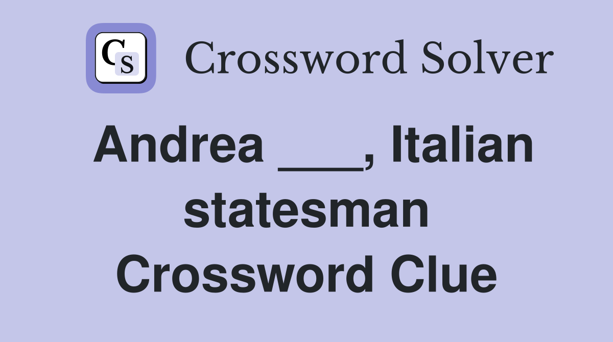 Andrea ___, Italian statesman Crossword Clue