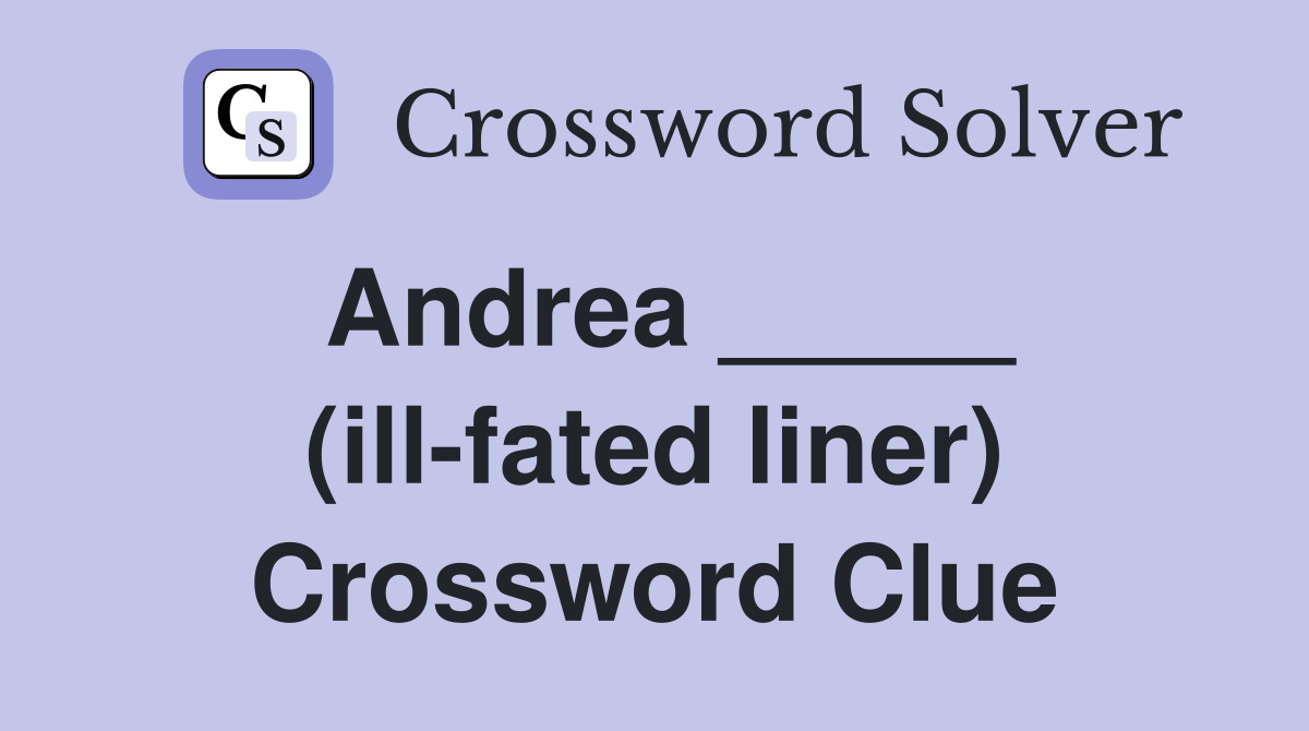 Andrea _____ (ill-fated liner) Crossword Clue