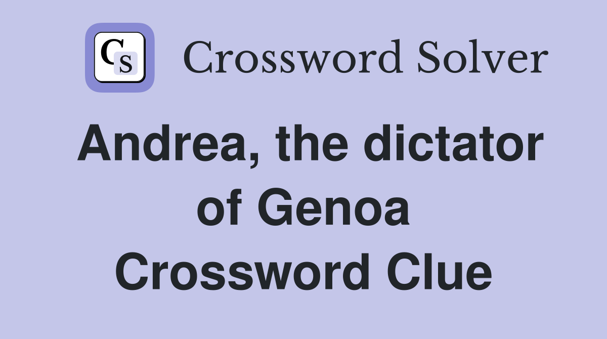 Andrea, the dictator of Genoa Crossword Clue