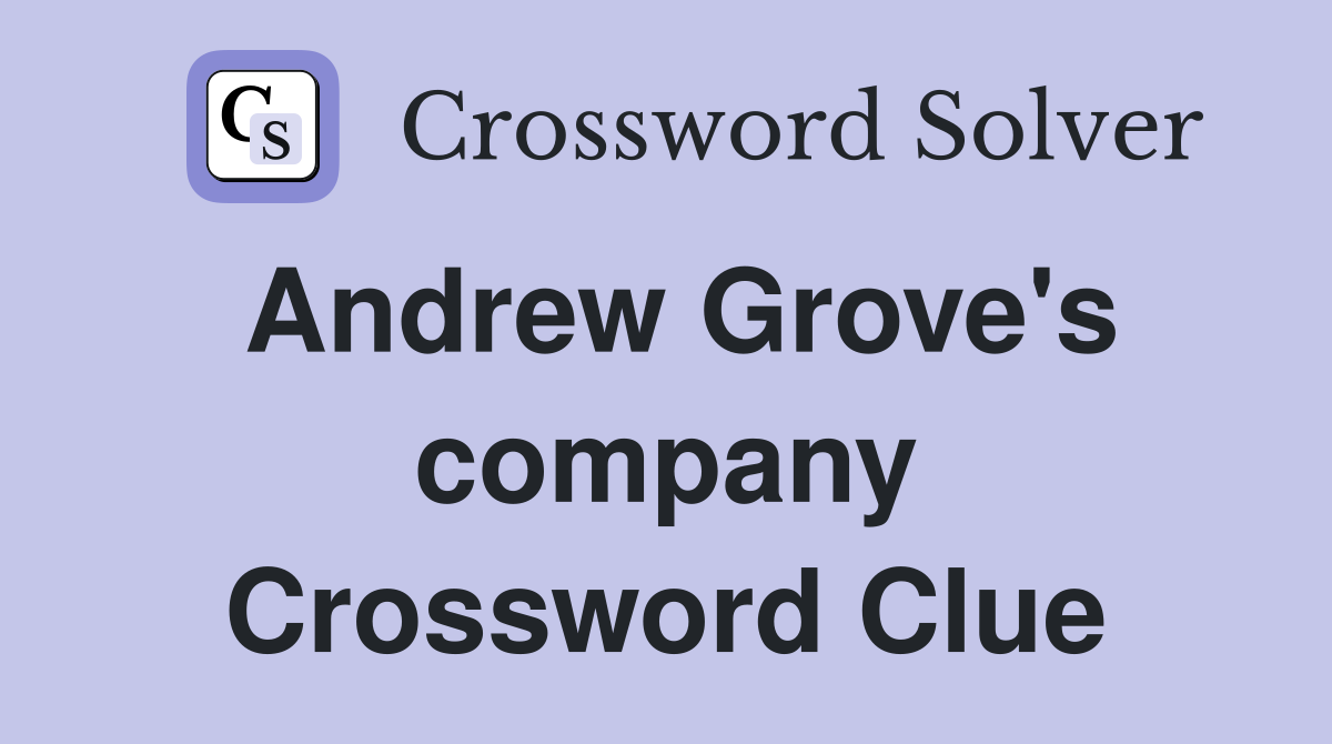 Andrew Grove's company Crossword Clue