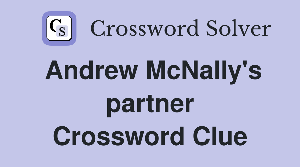 Andrew McNally's partner Crossword Clue