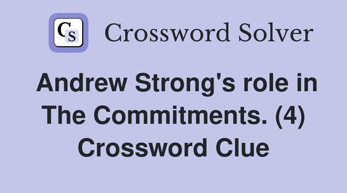 Andrew Strong's role in The Commitments. (4) Crossword Clue