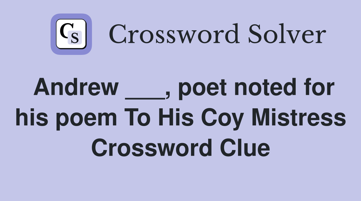 Andrew ___, poet noted for his poem To His Coy Mistress Crossword Clue