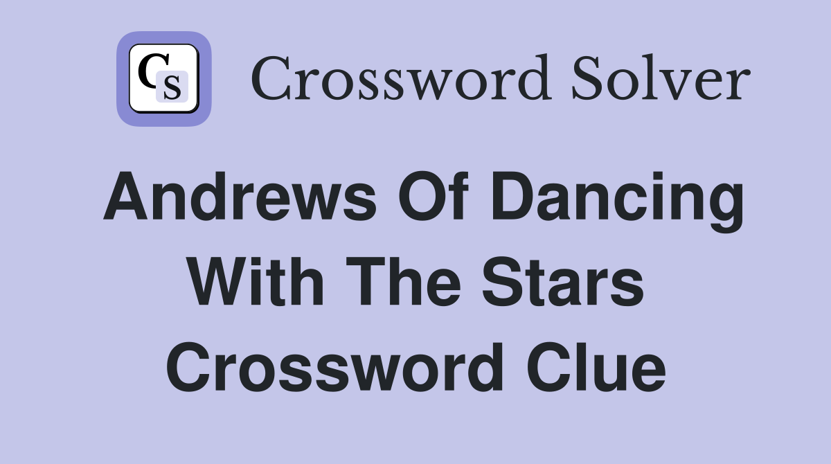 Andrews of dancing with the stars Crossword Clue Answers Crossword