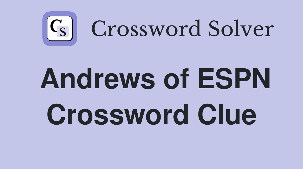 Andrews of ESPN Crossword Clue