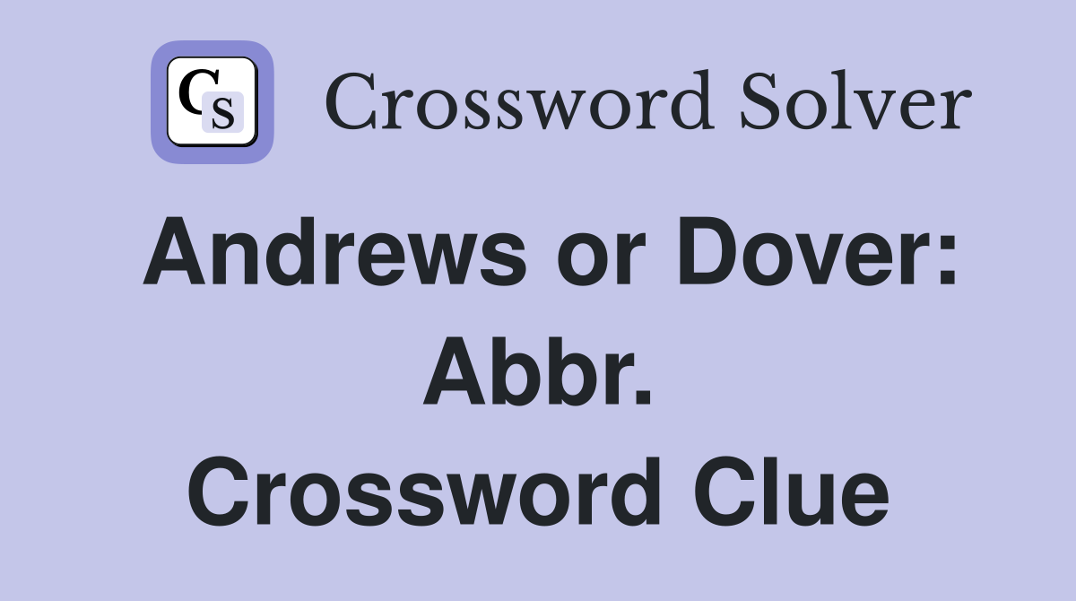 Andrews or Dover: Abbr. Crossword Clue