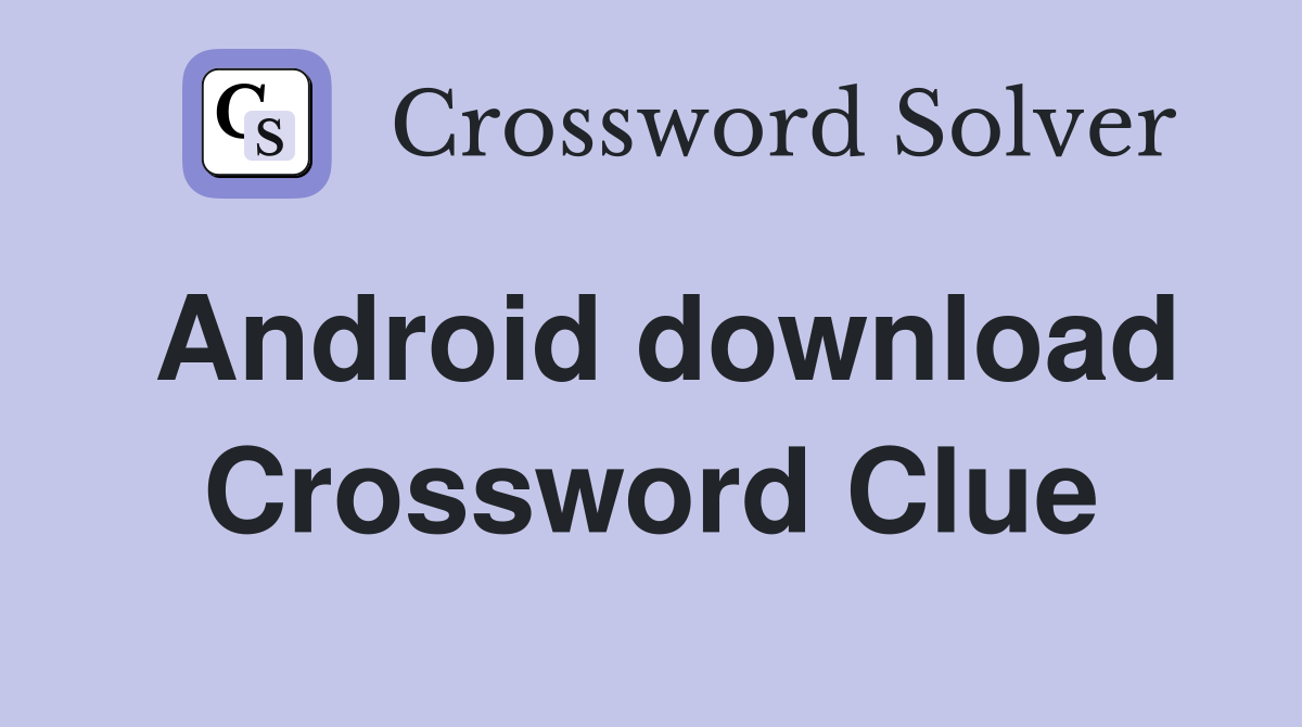 Android download Crossword Clue