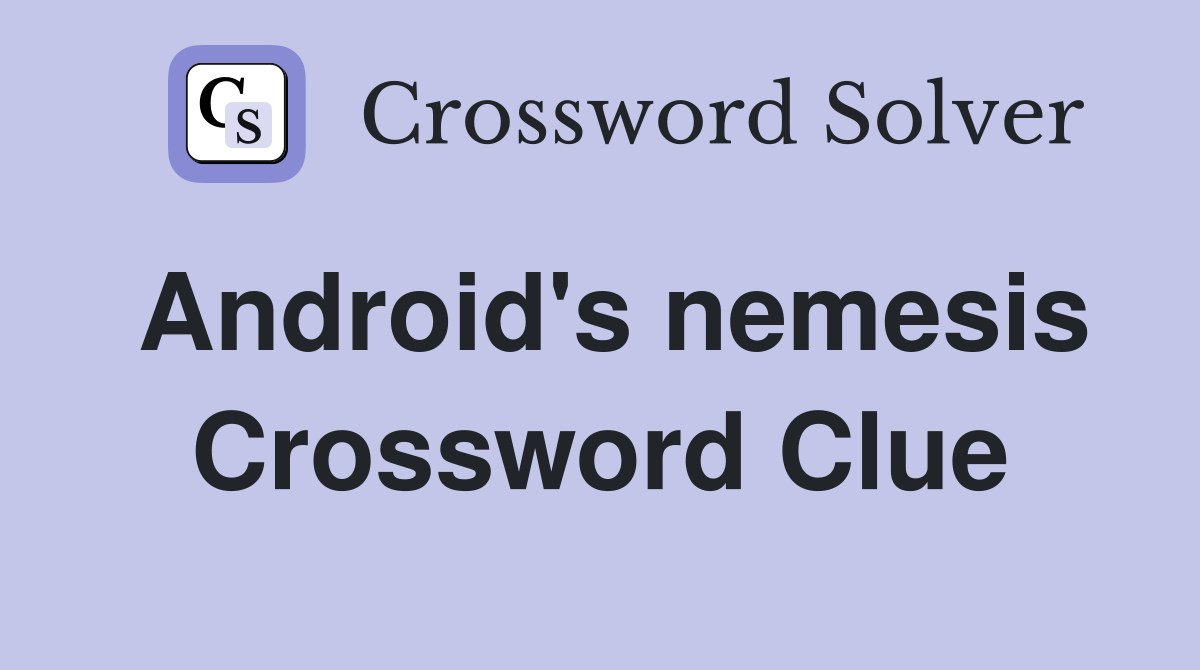 Android's nemesis Crossword Clue
