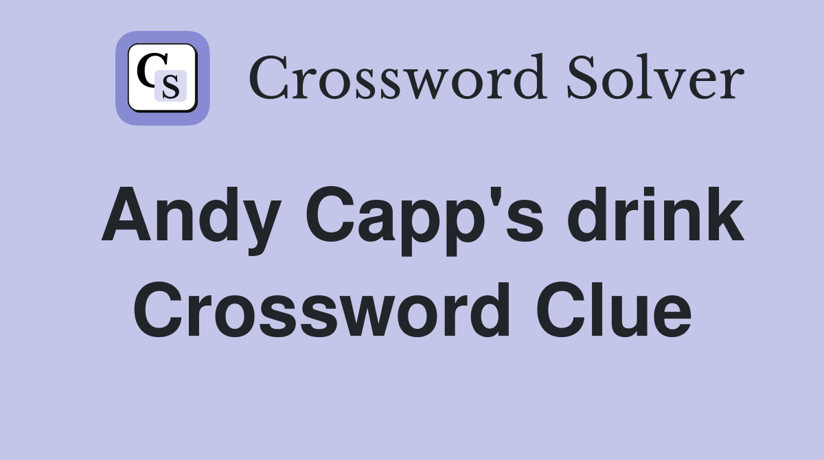 Andy Capp's drink Crossword Clue