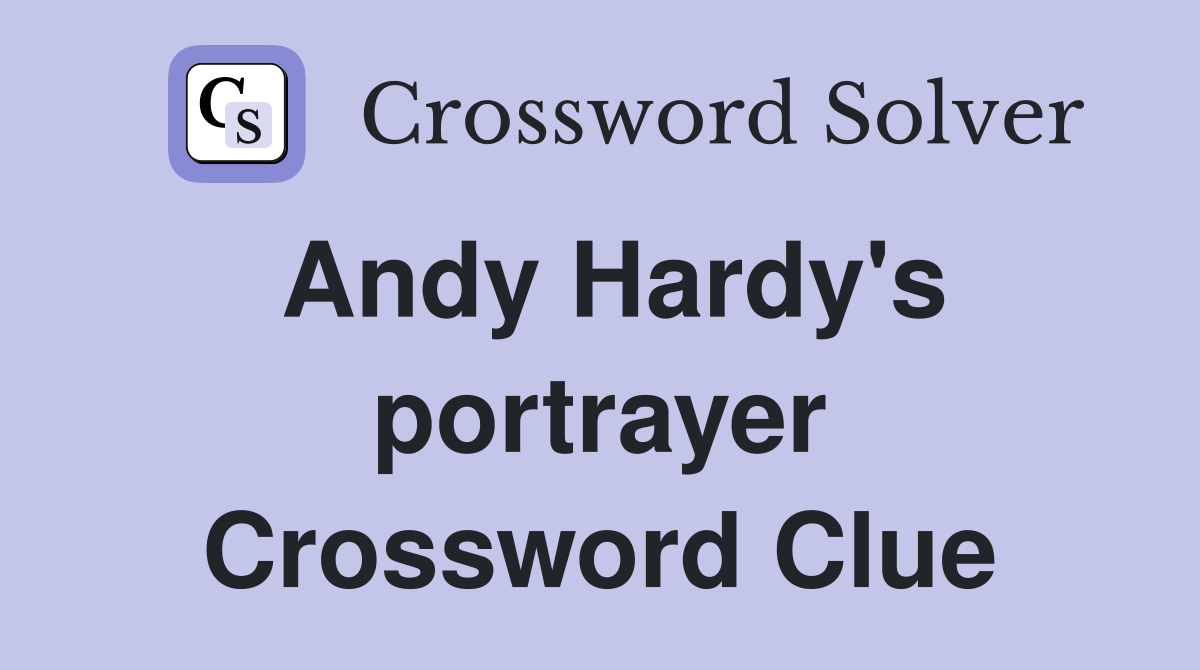Andy Hardy's portrayer Crossword Clue