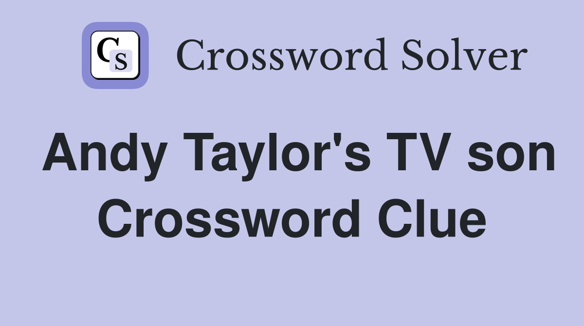 Andy Taylor's TV son Crossword Clue