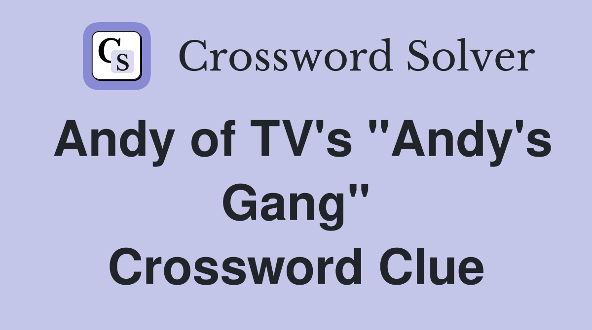 Andy of TV's "Andy's Gang" Crossword Clue