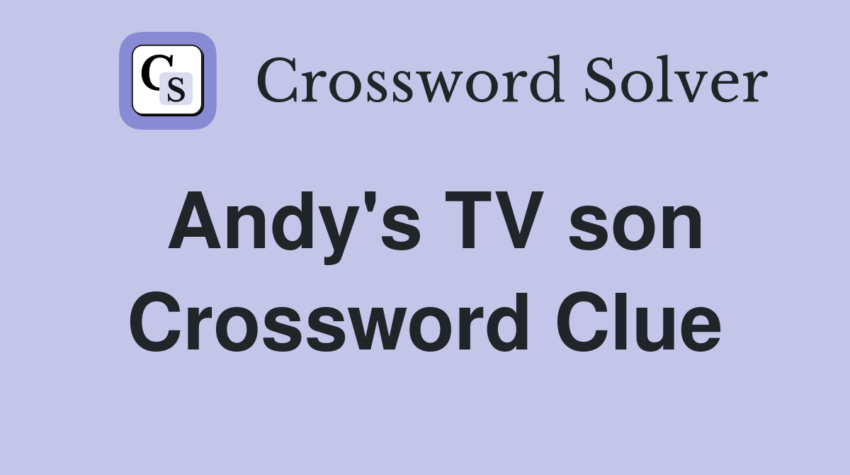 Andy's TV son Crossword Clue