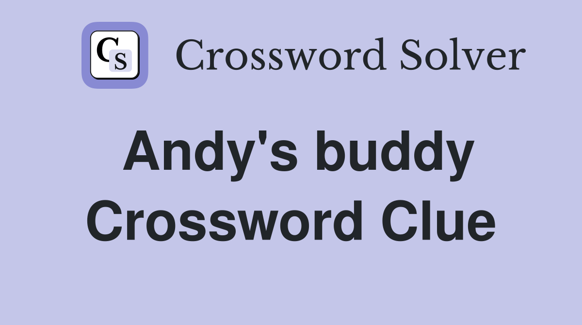 Andy's buddy Crossword Clue