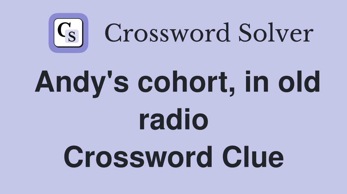 Andy's cohort, in old radio Crossword Clue