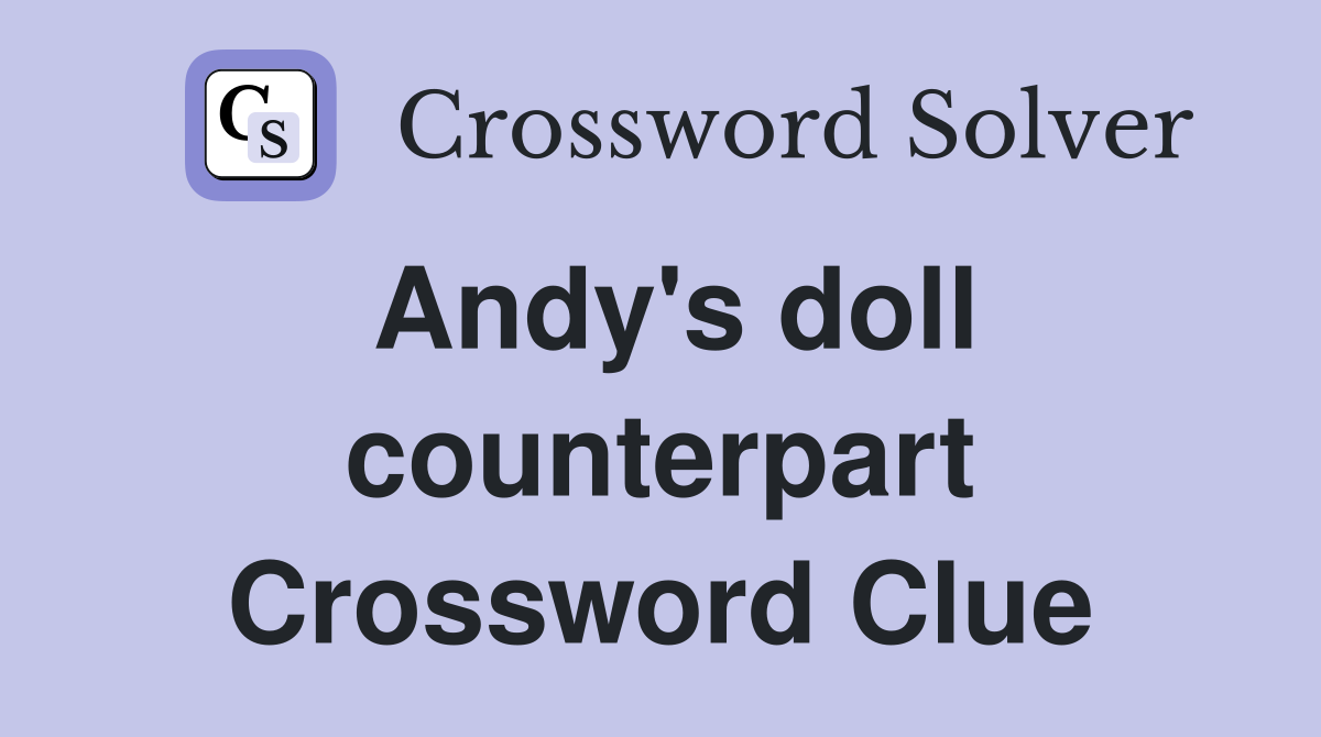Andy's doll counterpart Crossword Clue