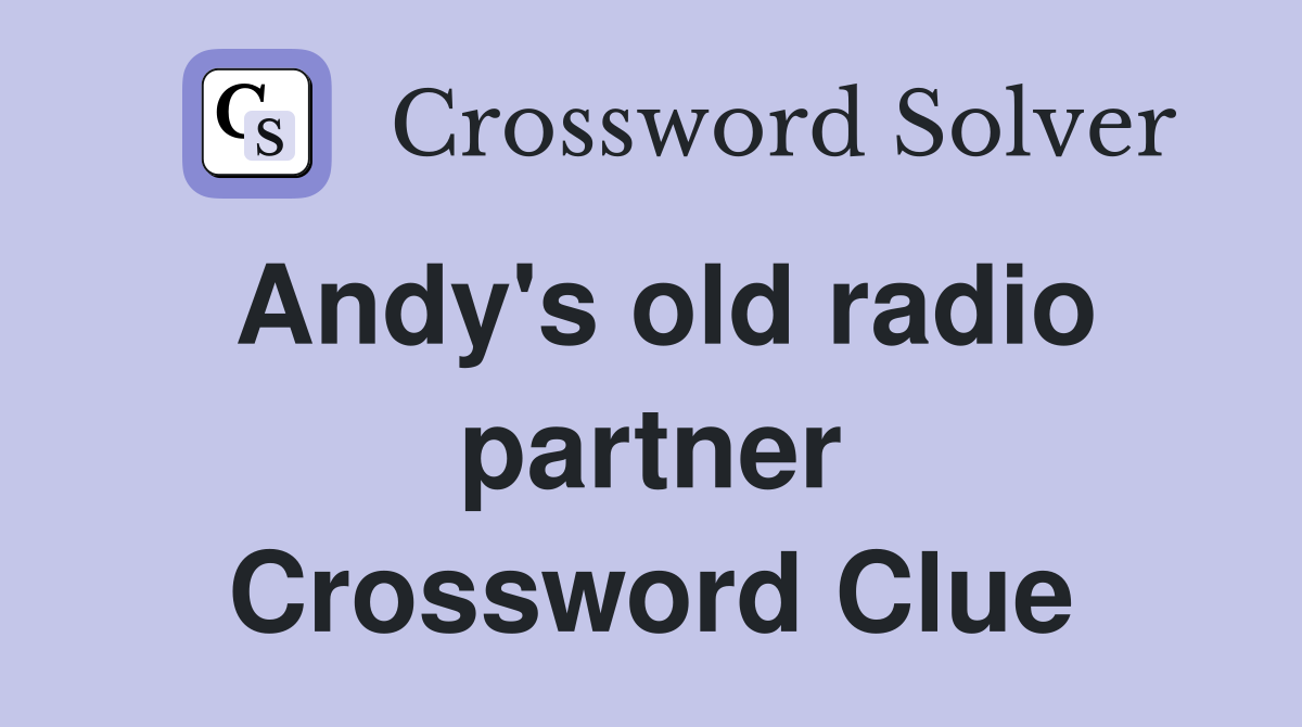Andy's old radio partner Crossword Clue