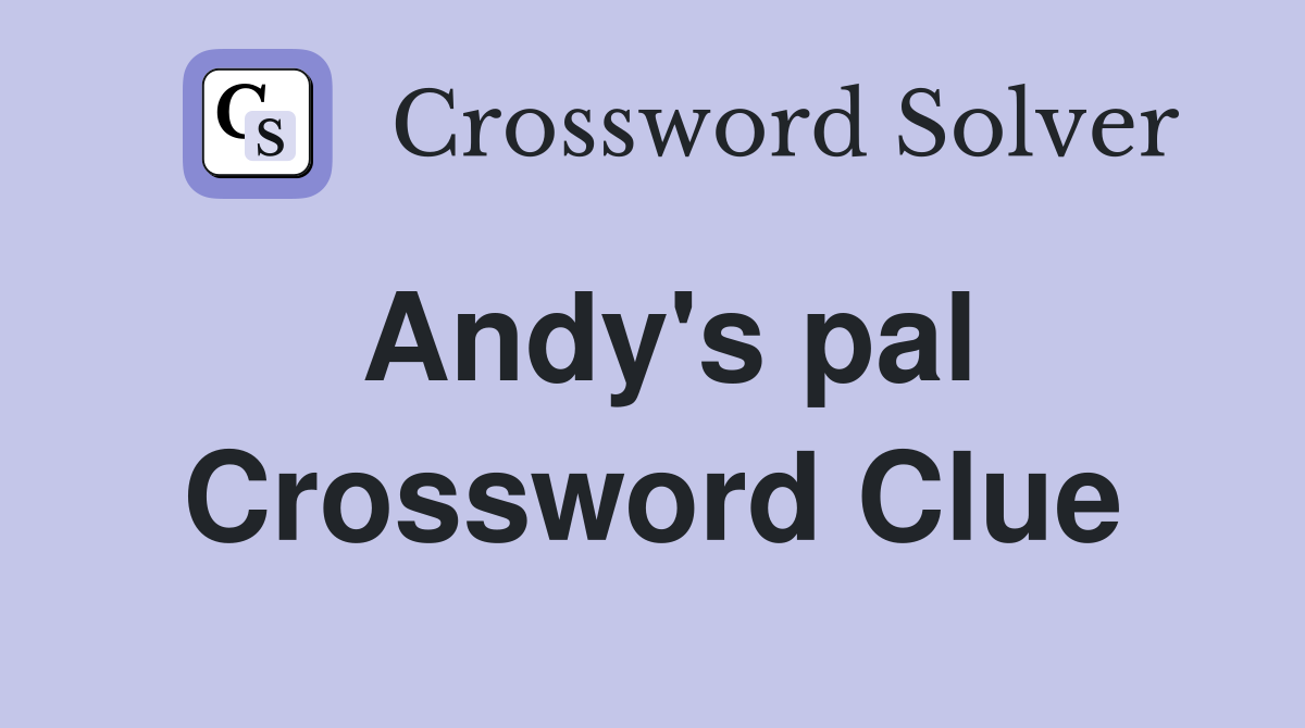 Andy's pal Crossword Clue