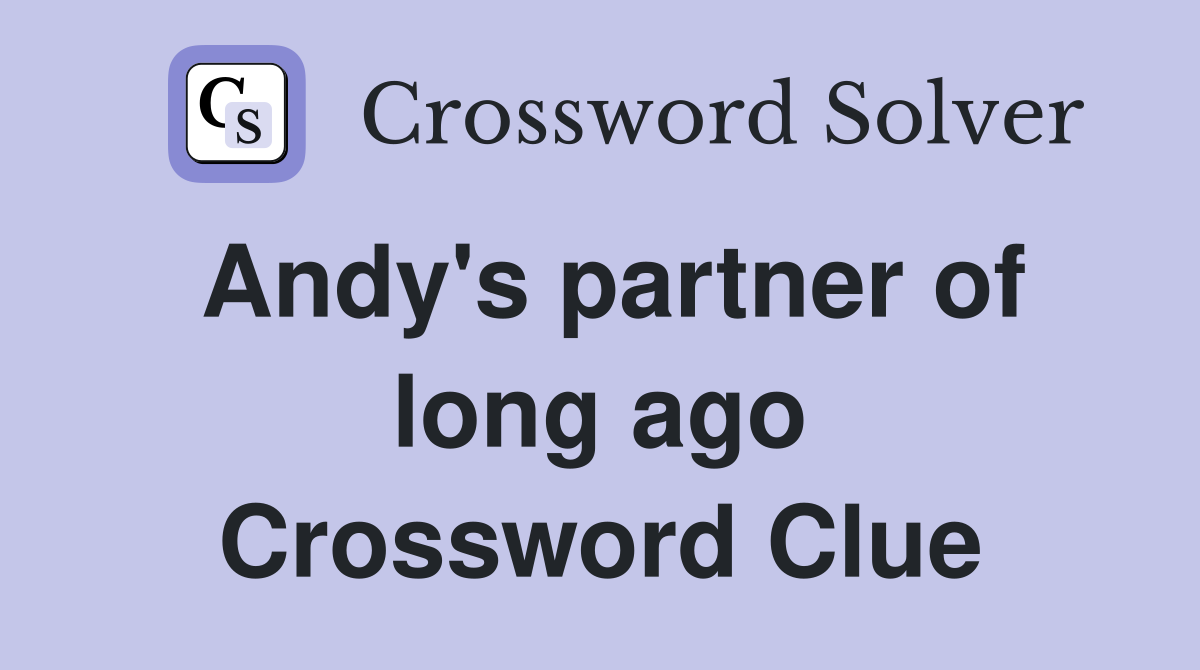 Andy's partner of long ago Crossword Clue