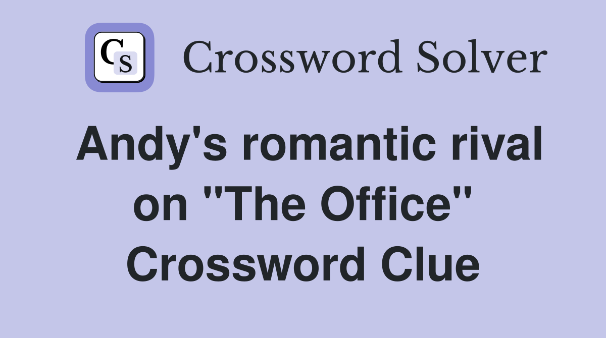 Andy's romantic rival on "The Office" Crossword Clue