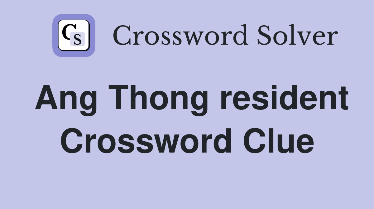 Ang Thong resident Crossword Clue