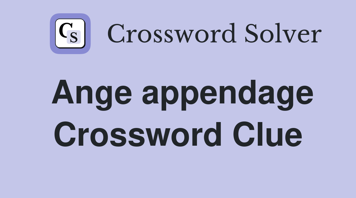 Ange appendage Crossword Clue