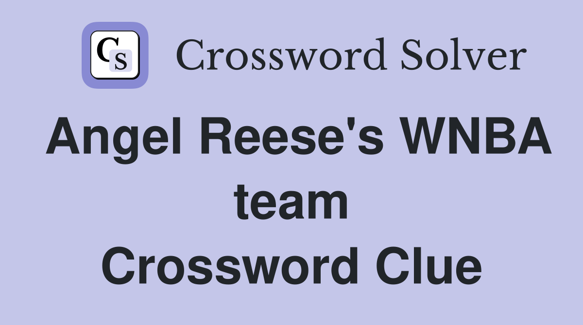 Angel Reese's WNBA team Crossword Clue