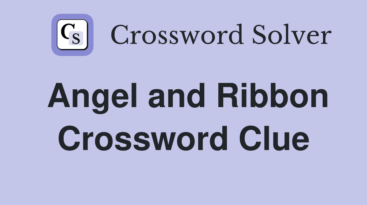 Angel and Ribbon Crossword Clue