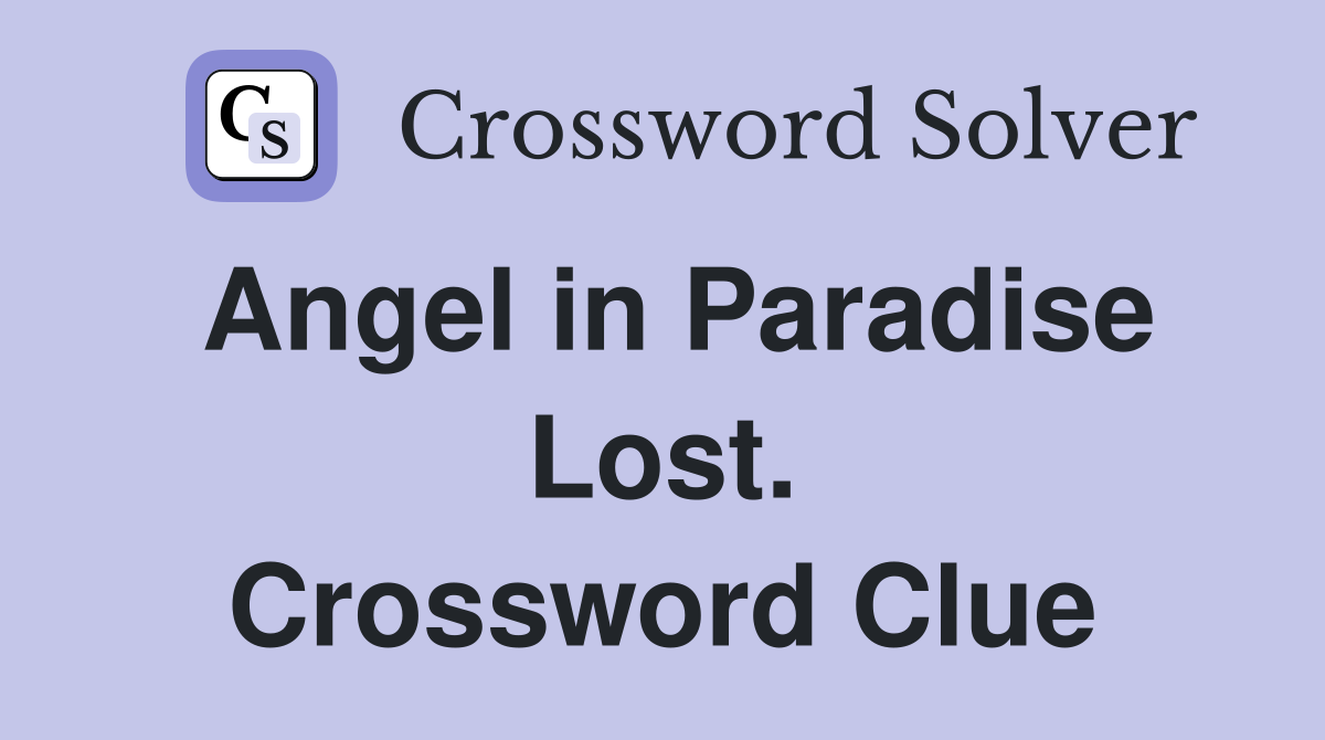 Angel in Paradise Lost. Crossword Clue