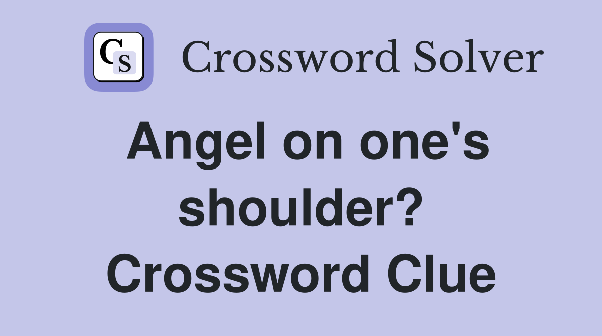 Angel on one's shoulder? Crossword Clue