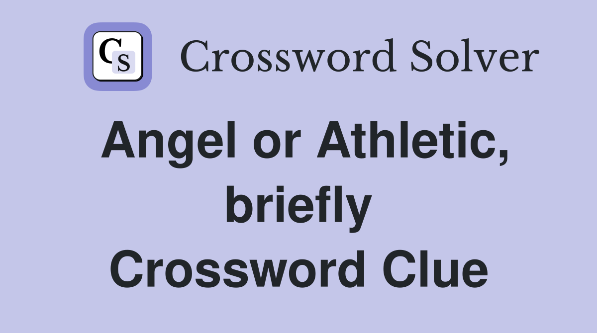 Angel or Athletic, briefly Crossword Clue