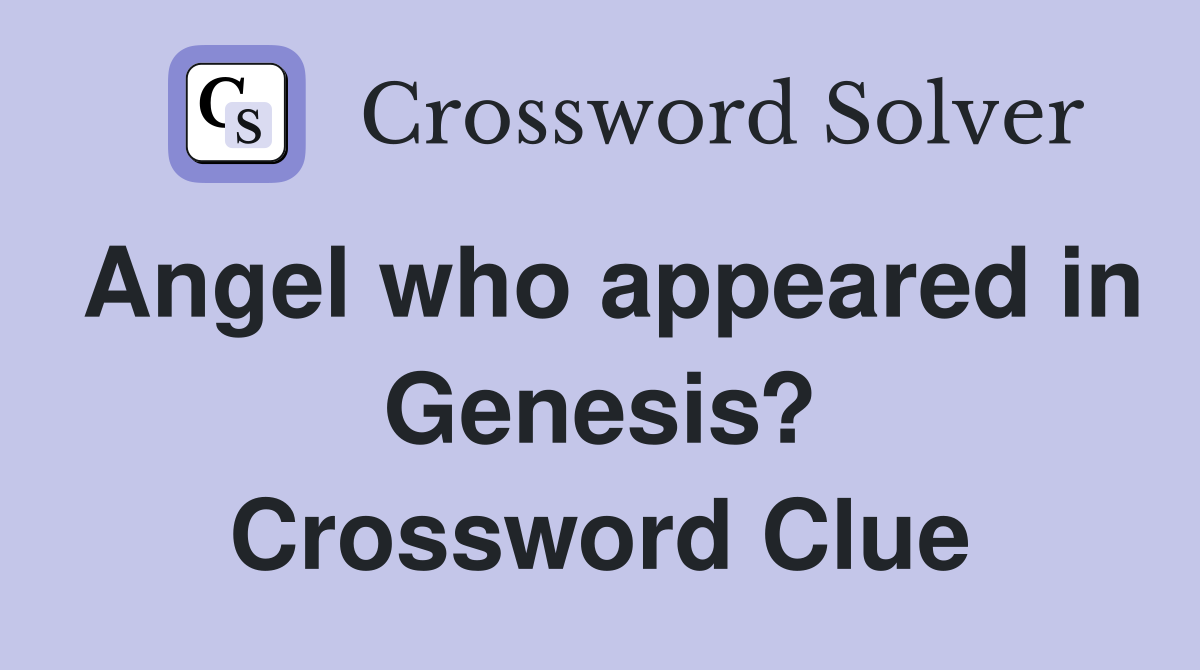 Angel who appeared in Genesis? Crossword Clue
