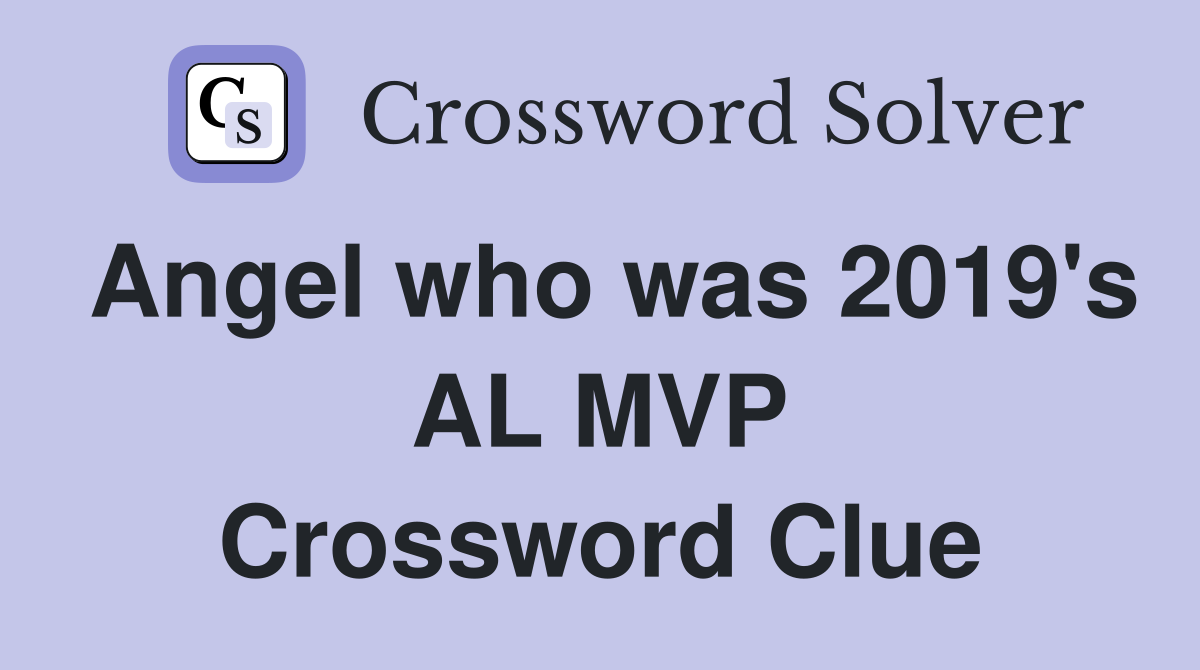 Angel who was 2019's AL MVP Crossword Clue
