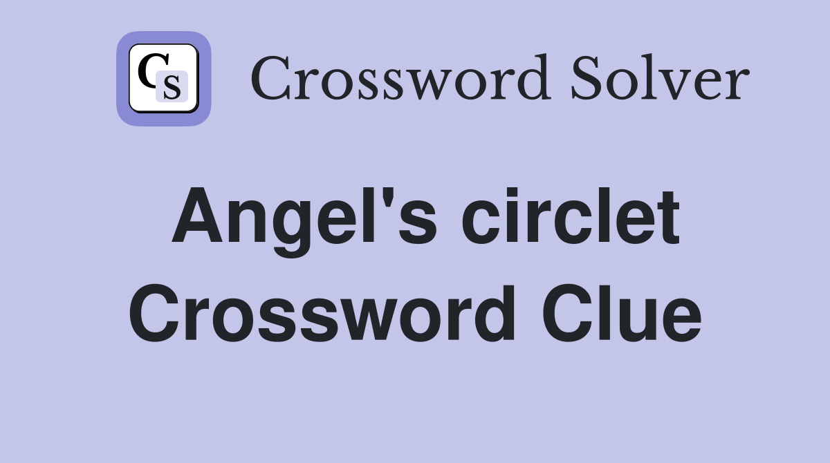 Angel's circlet Crossword Clue