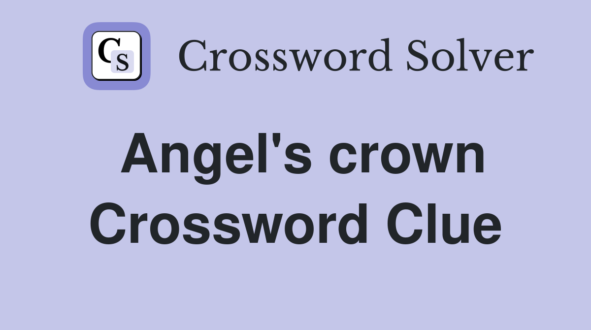 Angel's crown Crossword Clue