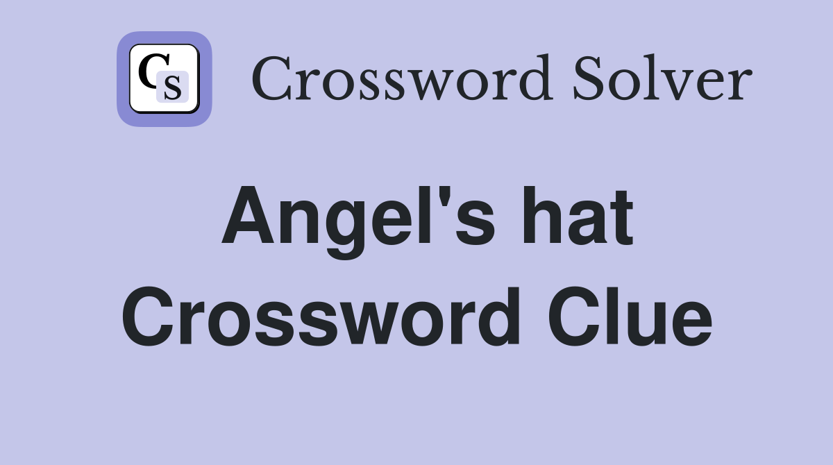 Angel's hat Crossword Clue