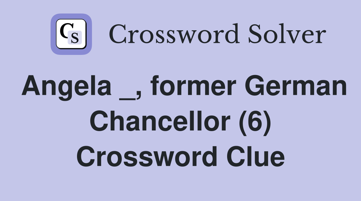 Angela _, former German Chancellor (6) Crossword Clue
