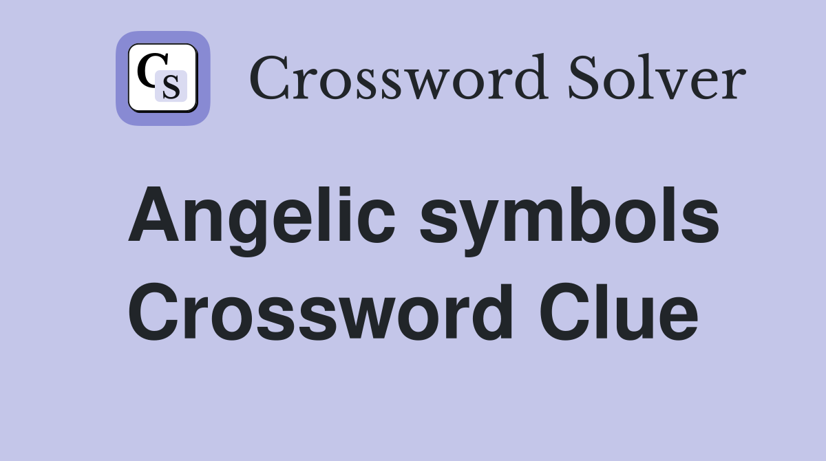 Angelic symbols Crossword Clue