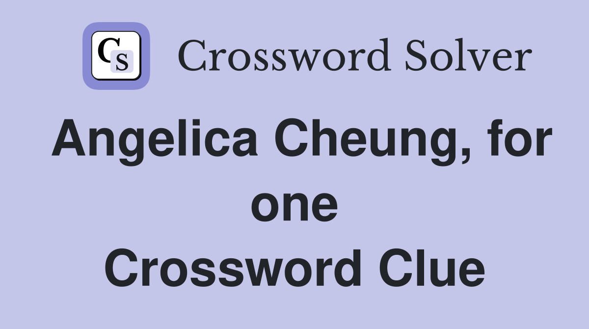 Angelica Cheung, for one Crossword Clue