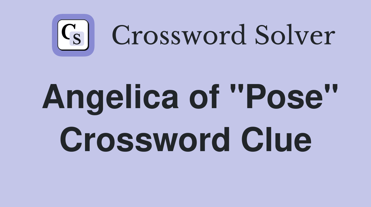 Angelica of "Pose" Crossword Clue