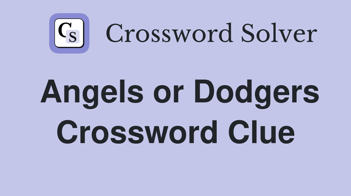 Angels or Dodgers Crossword Clue