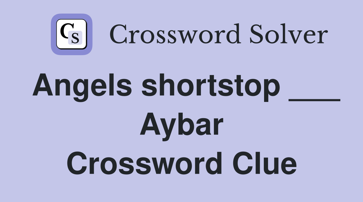 Angels shortstop ___ Aybar Crossword Clue