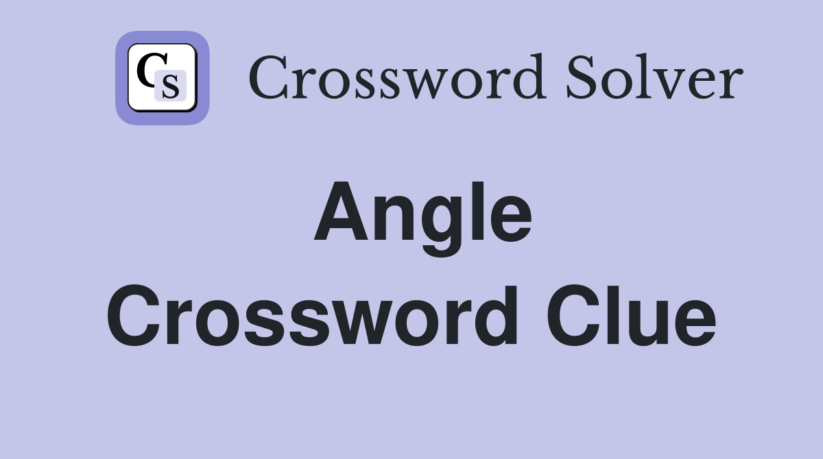 Angle Crossword Clue