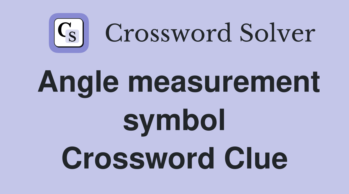 Angle measurement symbol Crossword Clue