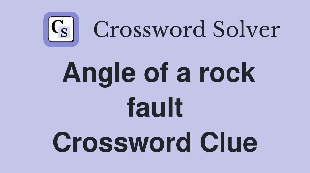 Angle of a rock fault Crossword Clue