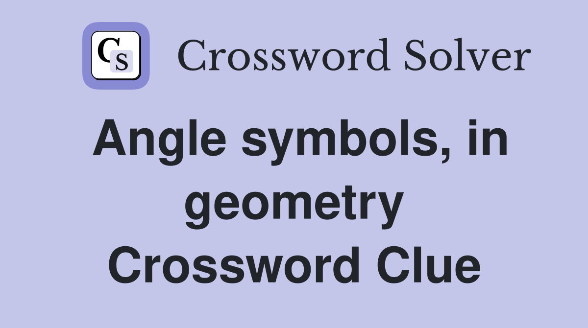 Angle symbols, in geometry Crossword Clue