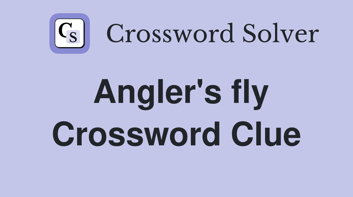 Angler's fly Crossword Clue