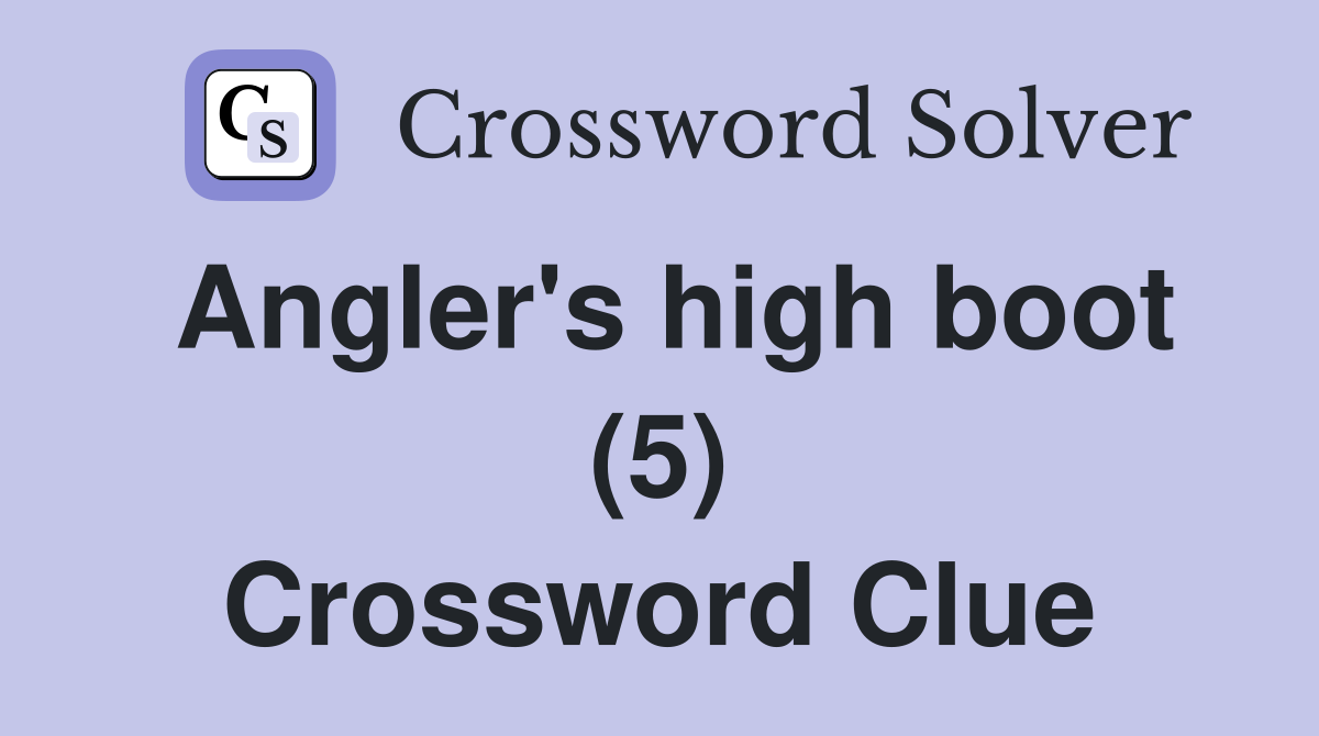 Angler's high boot (5) Crossword Clue